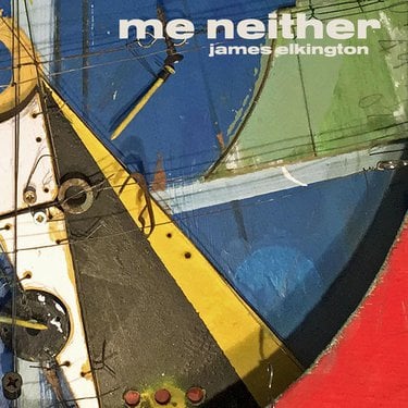 James Elkington – Me Neither (album zip download)