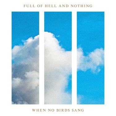 Nothing & Full of Hell – When No Birds Sang (album zip download)