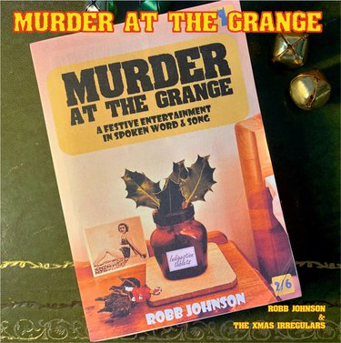 Robb Johnson & The Irregulars – Murder At The Grange (album zip download)