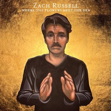 Zach Russell – Where the Flowers Meet the Dew (album zip download)
